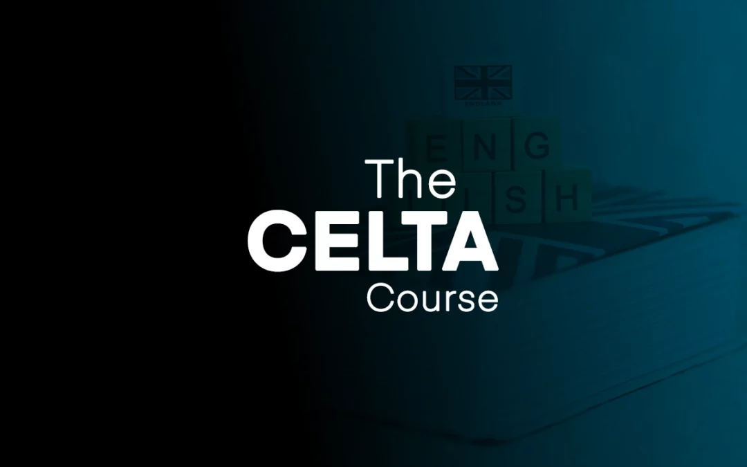 ما هو اختبار CELTA ولماذا يجب على مدرسي اللغة الإنجليزية معرفته؟